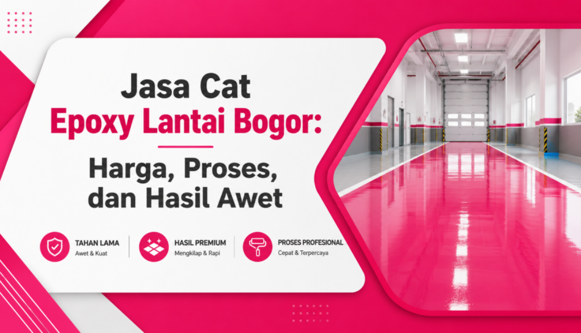 Jasa Cat Epoxy Lantai Bogor: Harga, Proses, dan Hasil Awet