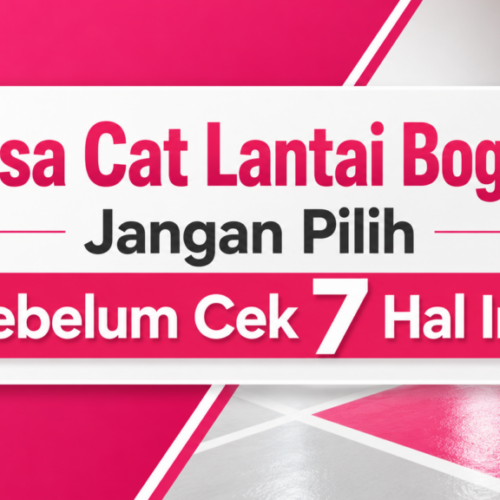 Jasa Cat Lantai Bogor: Jangan Pilih Sebelum Cek 7 Hal Ini