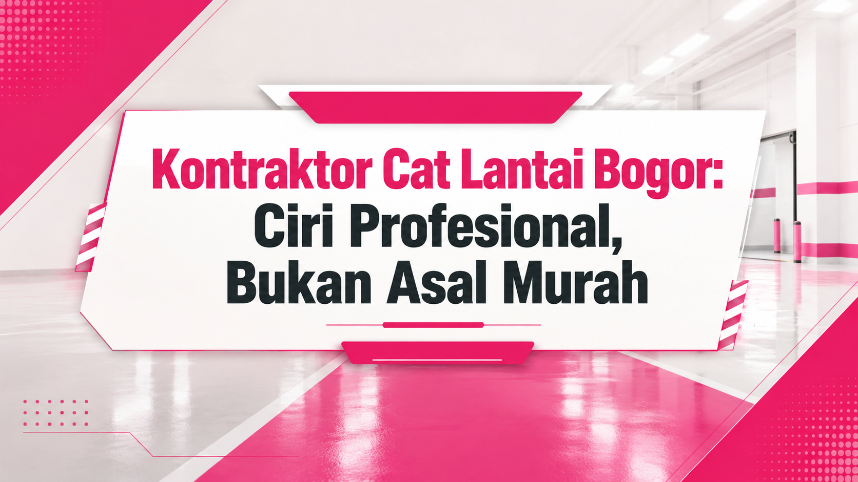 Kontraktor Cat Lantai Bogor: Ciri Profesional, Bukan Asal Murah