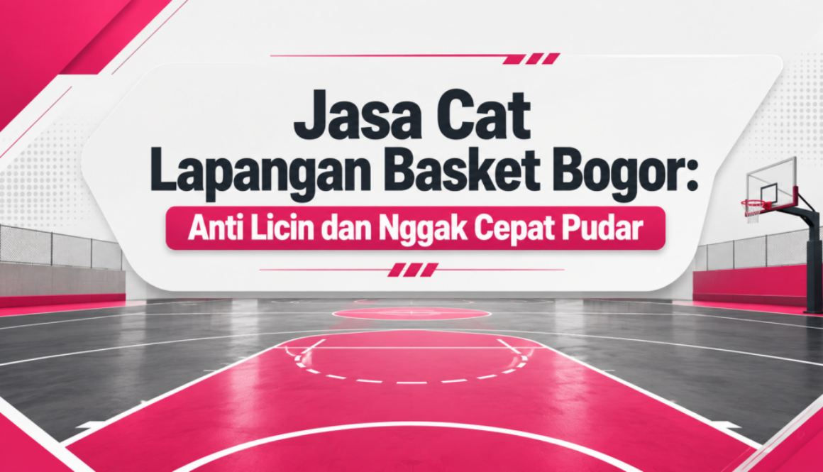Jasa Cat Lapangan Basket Bogor Anti Licin dan Nggak Cepat Pudar