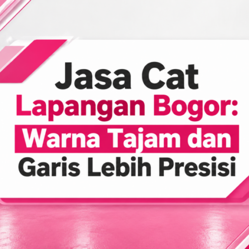 Jasa Cat Lapangan Bogor Warna Tajam dan Garis Lebih Presisi