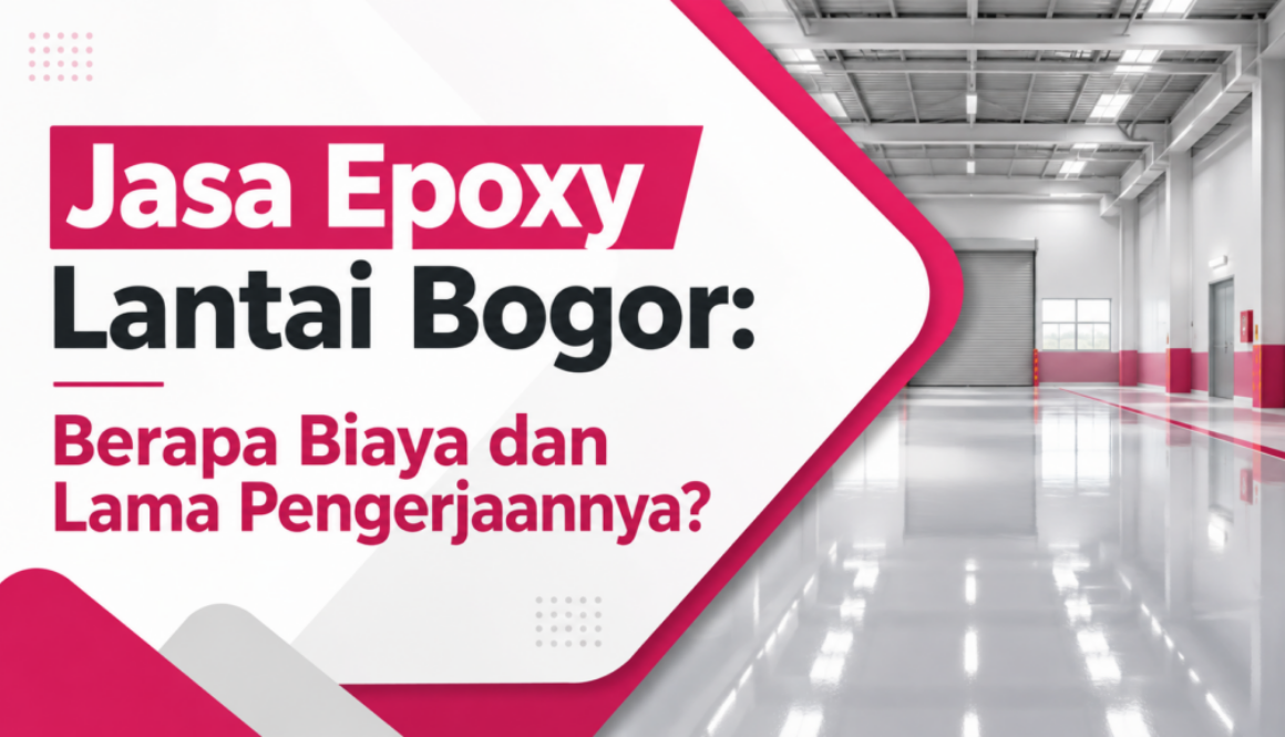 Jasa Epoxy Lantai Bogor Berapa Biaya dan Lama Pengerjaannya