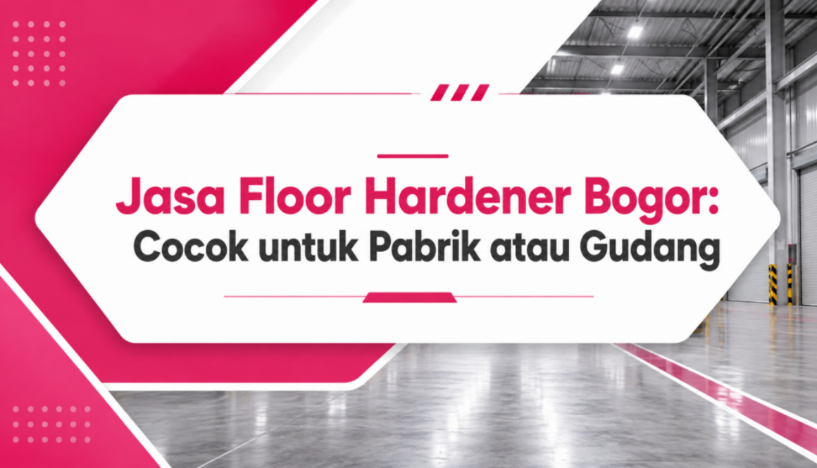 Jasa Floor Hardener Bogor Cocok untuk Pabrik atau Gudang