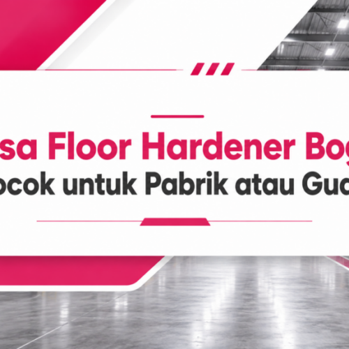 Jasa Floor Hardener Bogor Cocok untuk Pabrik atau Gudang